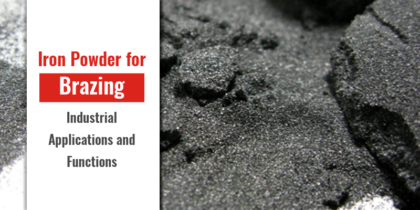 Iron Powder for Brazing Industrial Applications and Functions