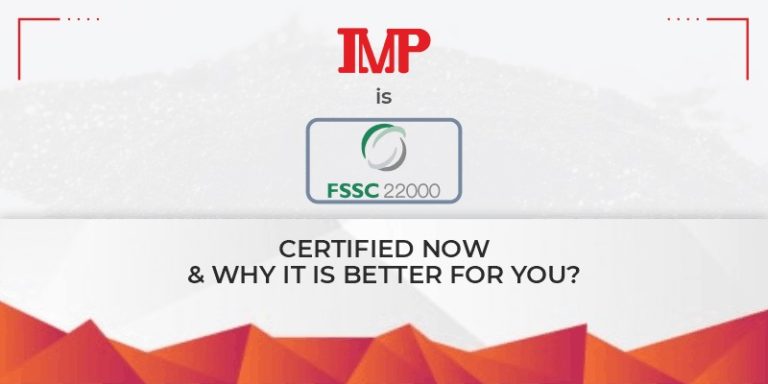 IMP IS FSSC 22000 CERTIFIED NOW & WHY IT IS BETTER FOR YOU?