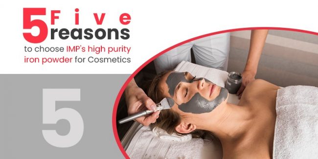 5 reasons to choose IMP's high purity iron powder for Cosmetics