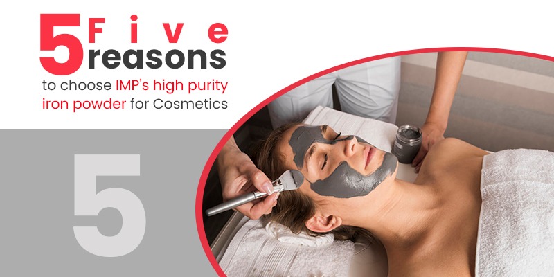 5 reasons to choose IMP's high purity iron powder for Cosmetics