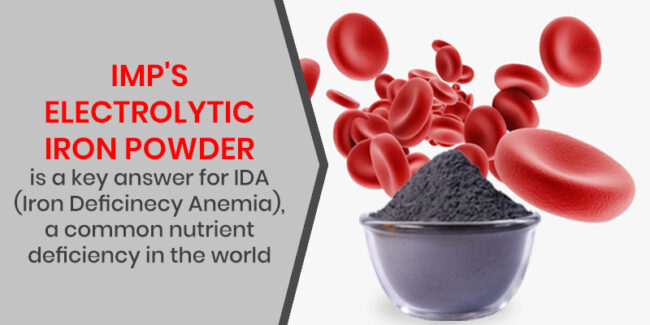 imp's electrolytic iron powder is a key answer for ida (iron deficiency anemia), a common nutrient deficiency in the world