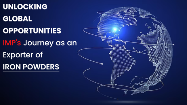 IMP's Journey as an Exporter of High-Quality Iron Powders