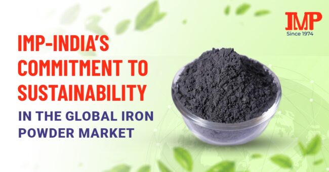 IMP-India’s Commitment to Sustainability in the Global Iron Powder Market