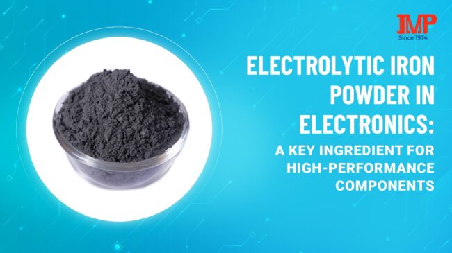 Electrolytic Iron Powder in Electronics A Key Ingredient for High-Performance Components