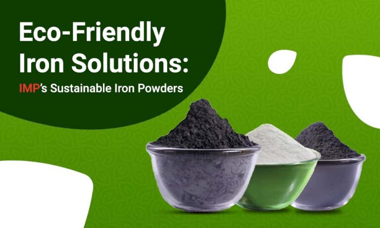 Eco-Friendly Iron Solutions IMP’s Sustainable Iron Powders