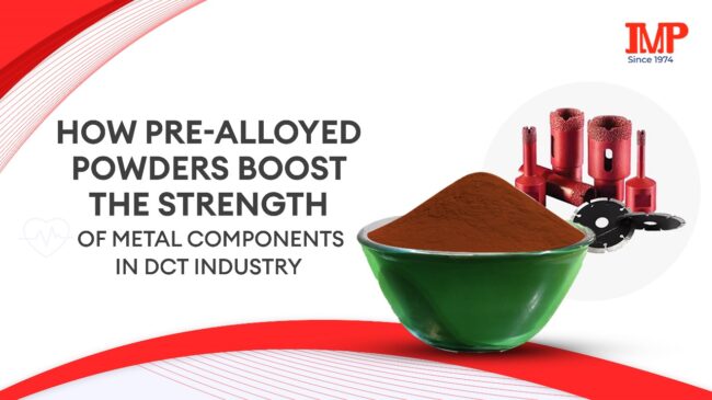 How Pre-Alloyed Powders boost the strength of metal components in DCT Industry