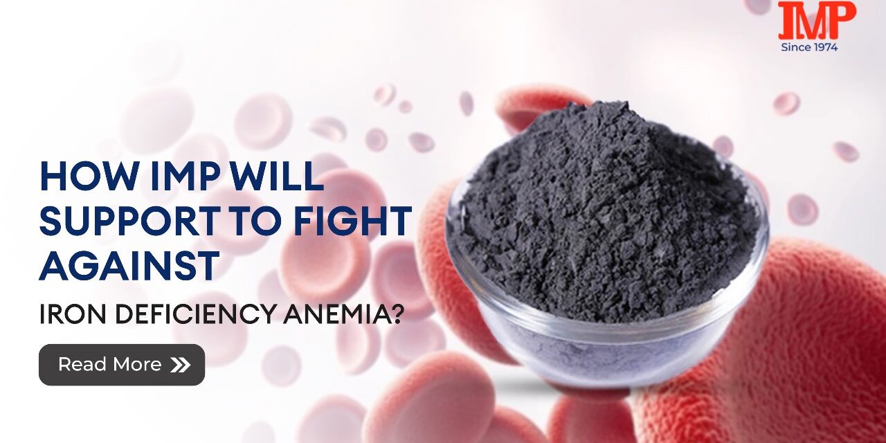 How IMP will support to fight against Iron Deficiency Anemia