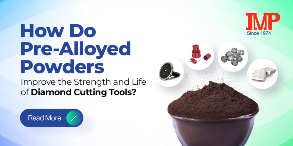 How Do Pre-Alloyed Powders Improve the Strength and Life of Diamond Cutting Tools