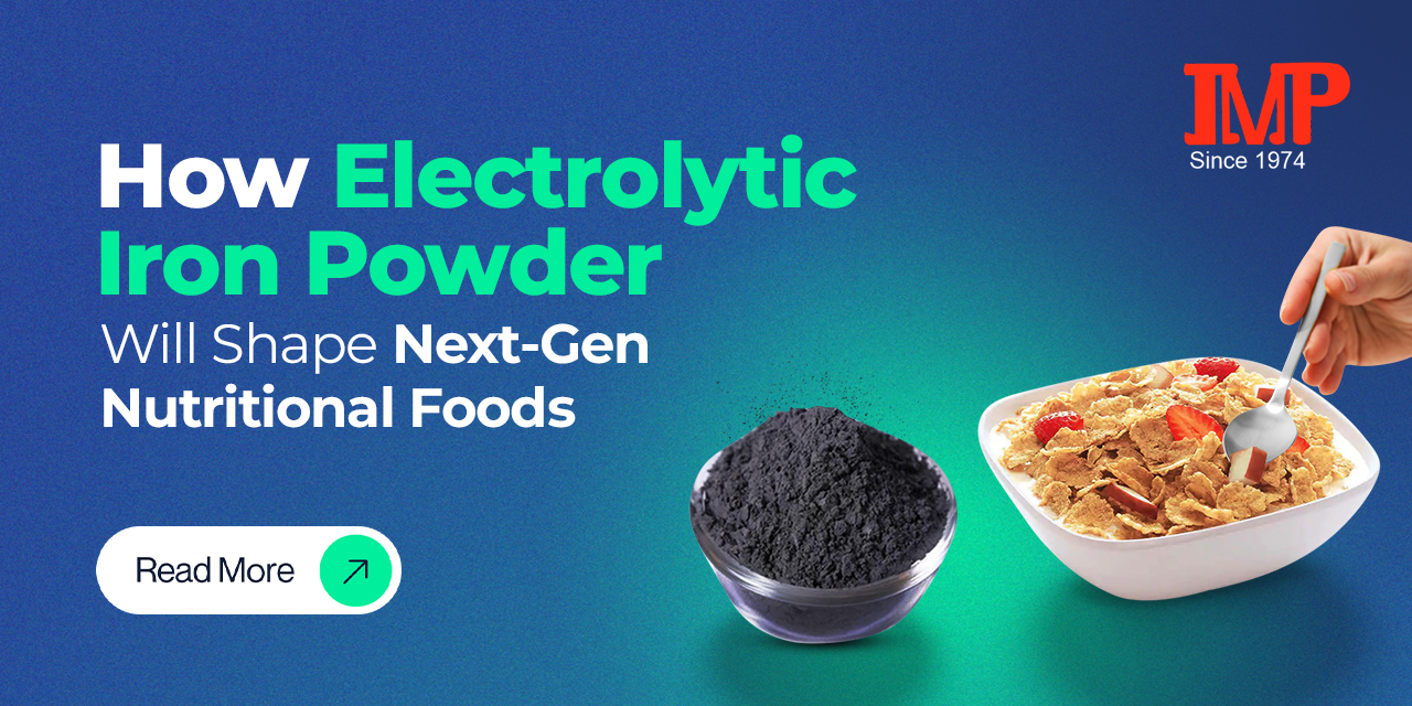 How Electrolytic Iron Powder Will Shape Next-Gen Nutritional Foods