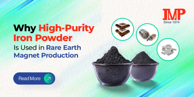 Why High Purity Iron Powder Is Used in Rare Earth Magnet Production
