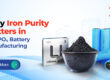 Why Iron Purity Matters in LiFePO₄ Battery Manufacturing