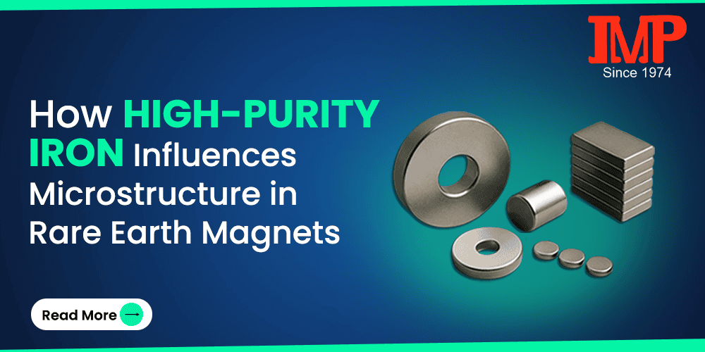 How High-Purity Iron Influences Microstructure in Rare Earth Magnets